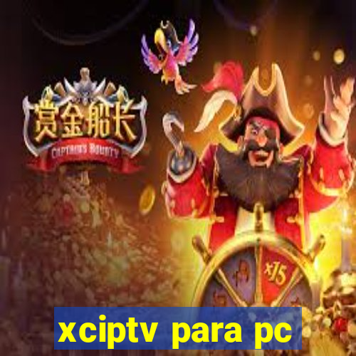 xciptv para pc